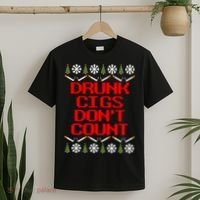 Drunk Cigs DonT Count Ugly Christmas Outfit Funny T-Shirt thumb 2