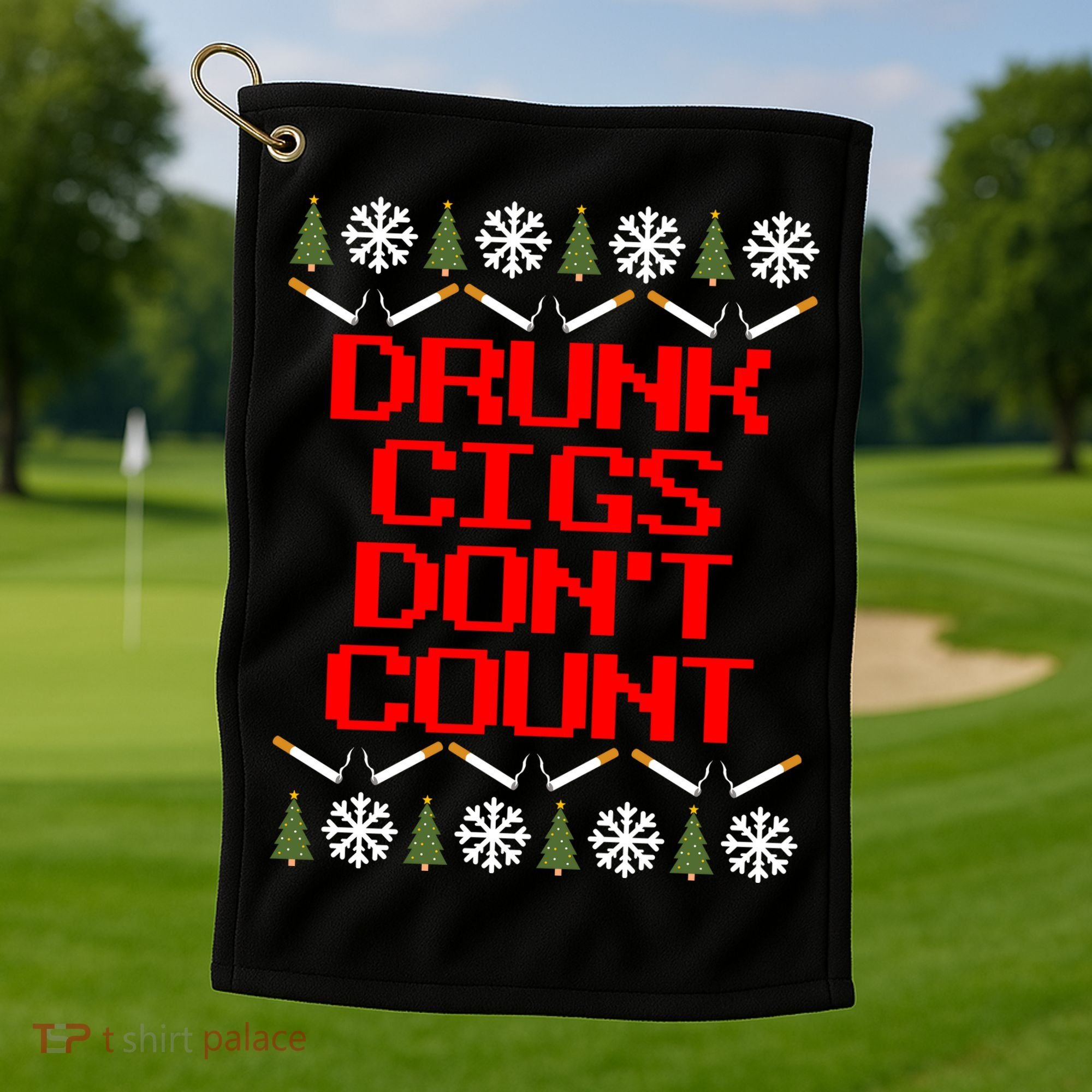Drunk Cigs DonT Count Ugly Christmas Outfit Funny Golf Towel