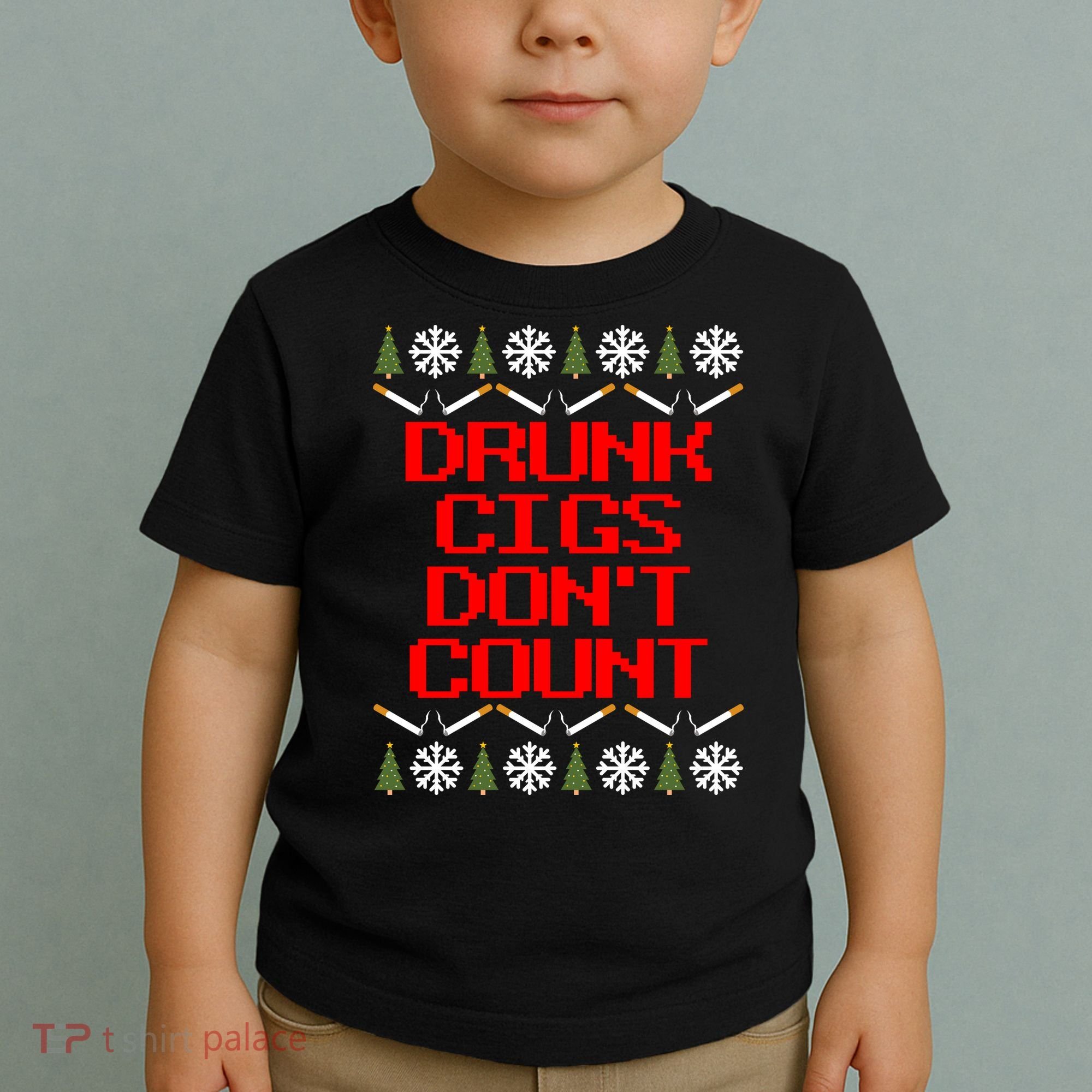 Drunk Cigs DonT Count Ugly Christmas Outfit Funny Toddler T-Shirt