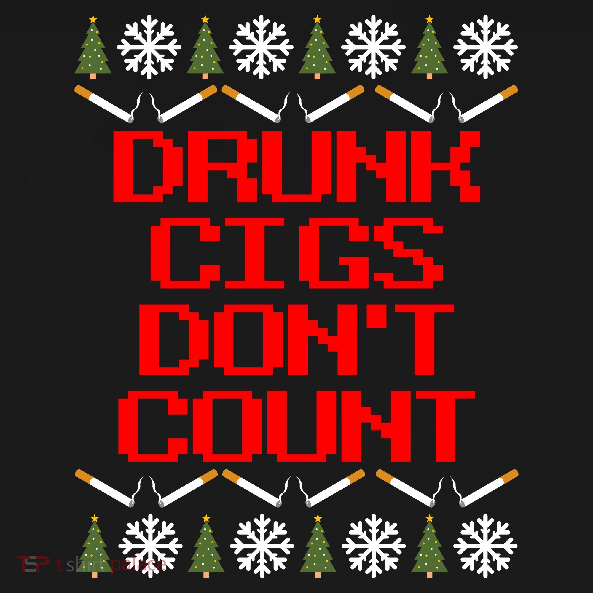 Drunk Cigs DonT Count Ugly Christmas Outfit Funny Women's Long Sleeve Shirt