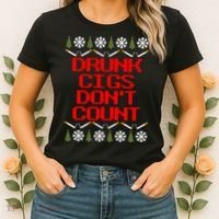 Drunk Cigs DonT Count Ugly Christmas Outfit Funny Women's T-Shirt thumb 2