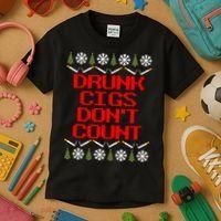 Drunk Cigs DonT Count Ugly Christmas Outfit Funny Kids T-Shirt thumb 3