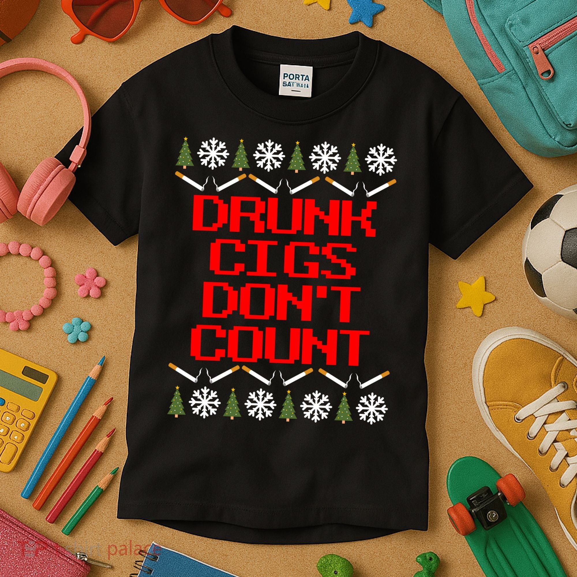 Drunk Cigs DonT Count Ugly Christmas Outfit Funny Kids T-Shirt