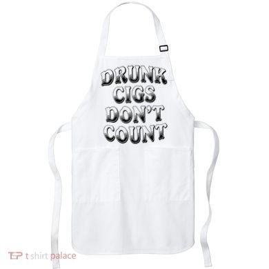 Drunk Cigs Don't Count Apron