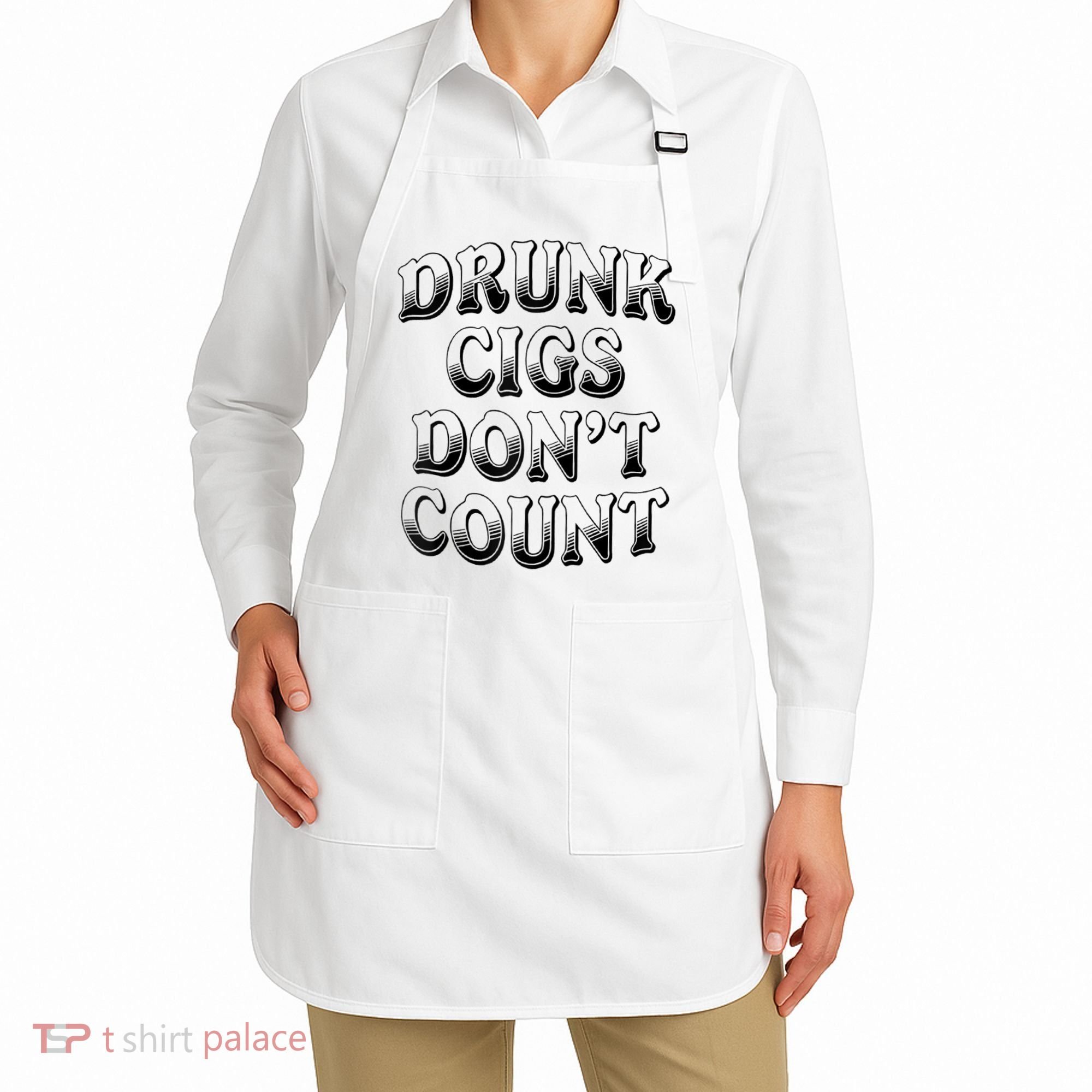 Drunk Cigs Don't Count Apron