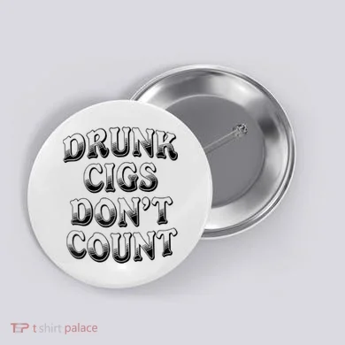 Drunk Cigs Don't Count Button