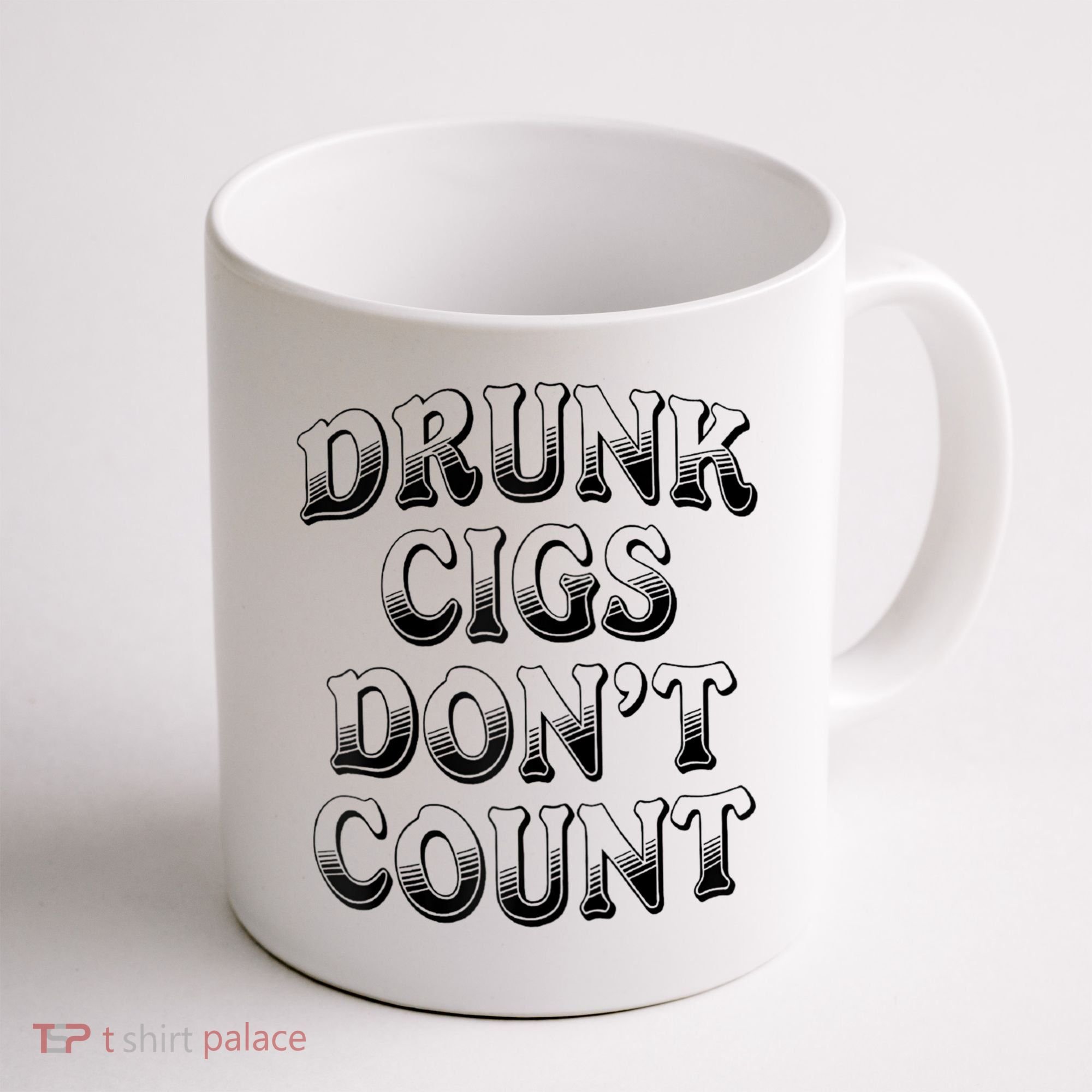 Drunk Cigs Don't Count Coffee Mug