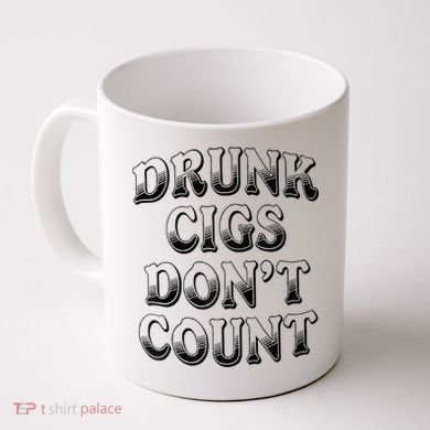 Drunk Cigs Don't Count Coffee Mug