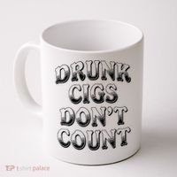 Drunk Cigs Don't Count Coffee Mug thumb 0