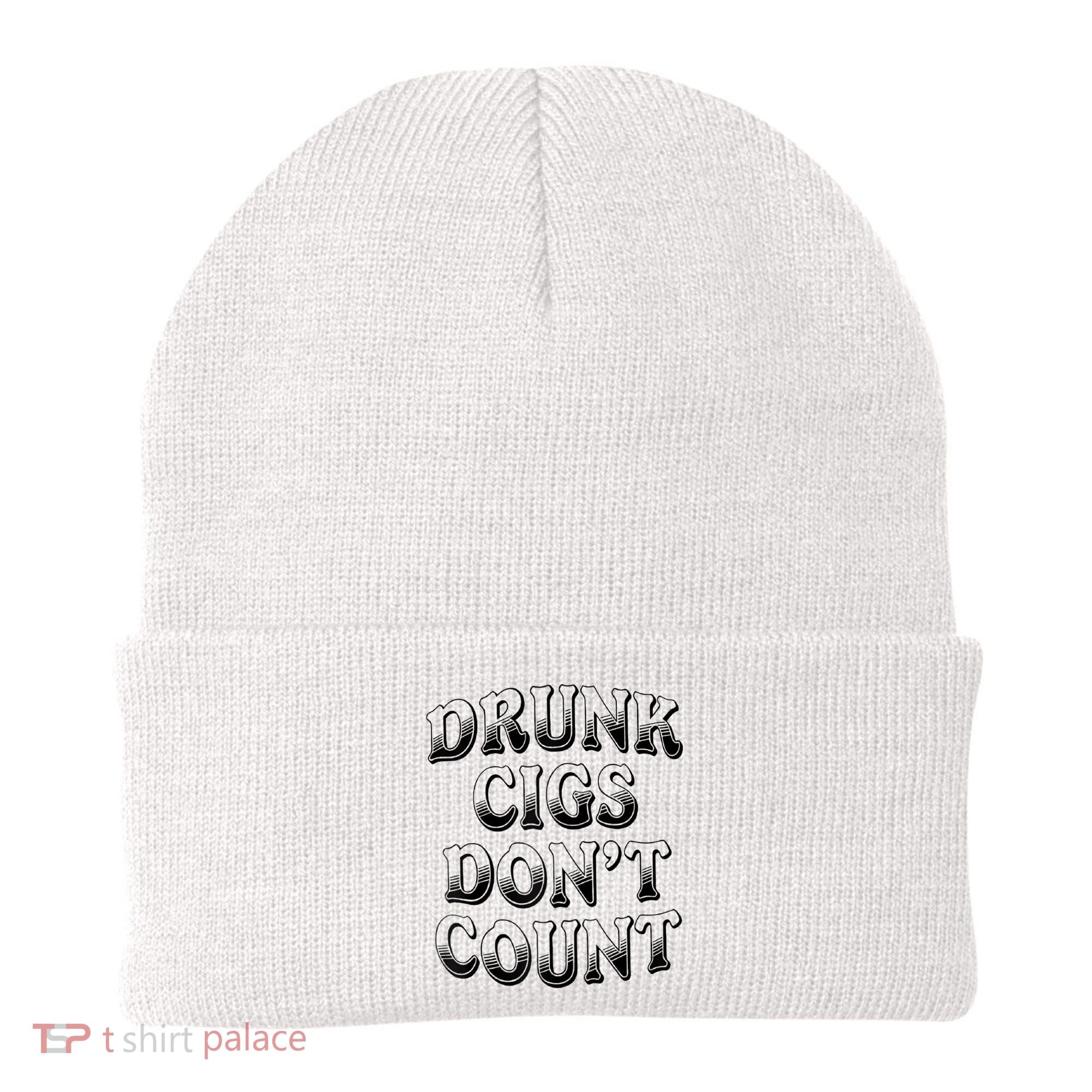 Drunk Cigs Don't Count Beanie