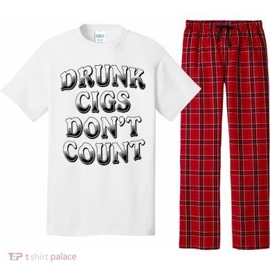 Drunk Cigs Don't Count Pajama Set