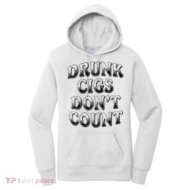 Drunk Cigs Don't Count Women's Hoodie