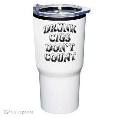 Drunk Cigs Don't Count Tumbler