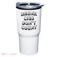 Drunk Cigs Don't Count Tumbler thumb 0