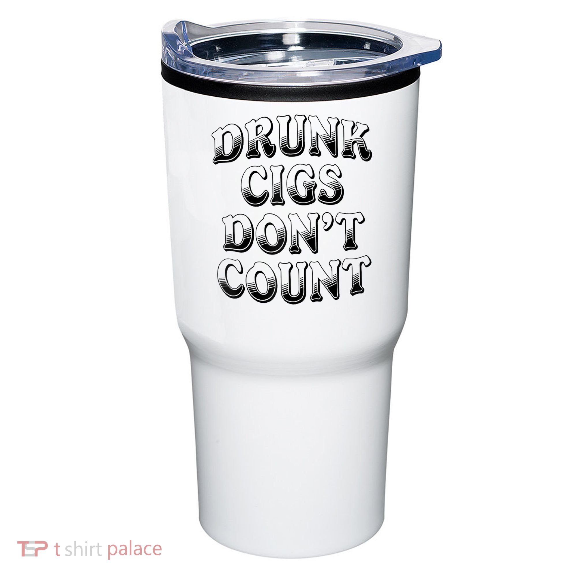 Drunk Cigs Don't Count Tumbler