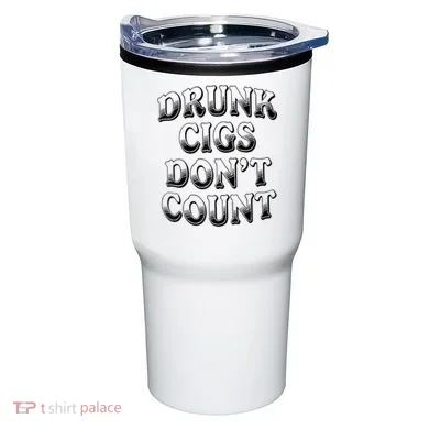 Drunk Cigs Don't Count Tumbler