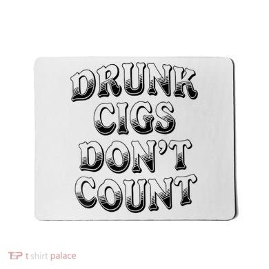 Drunk Cigs Don't Count Mousepad