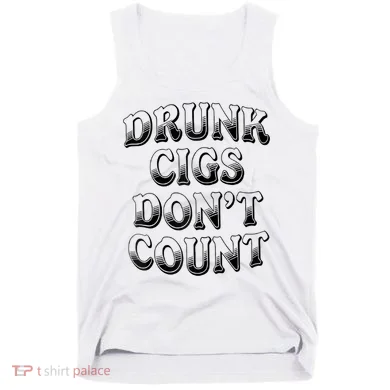 Drunk Cigs Don't Count Tank Top