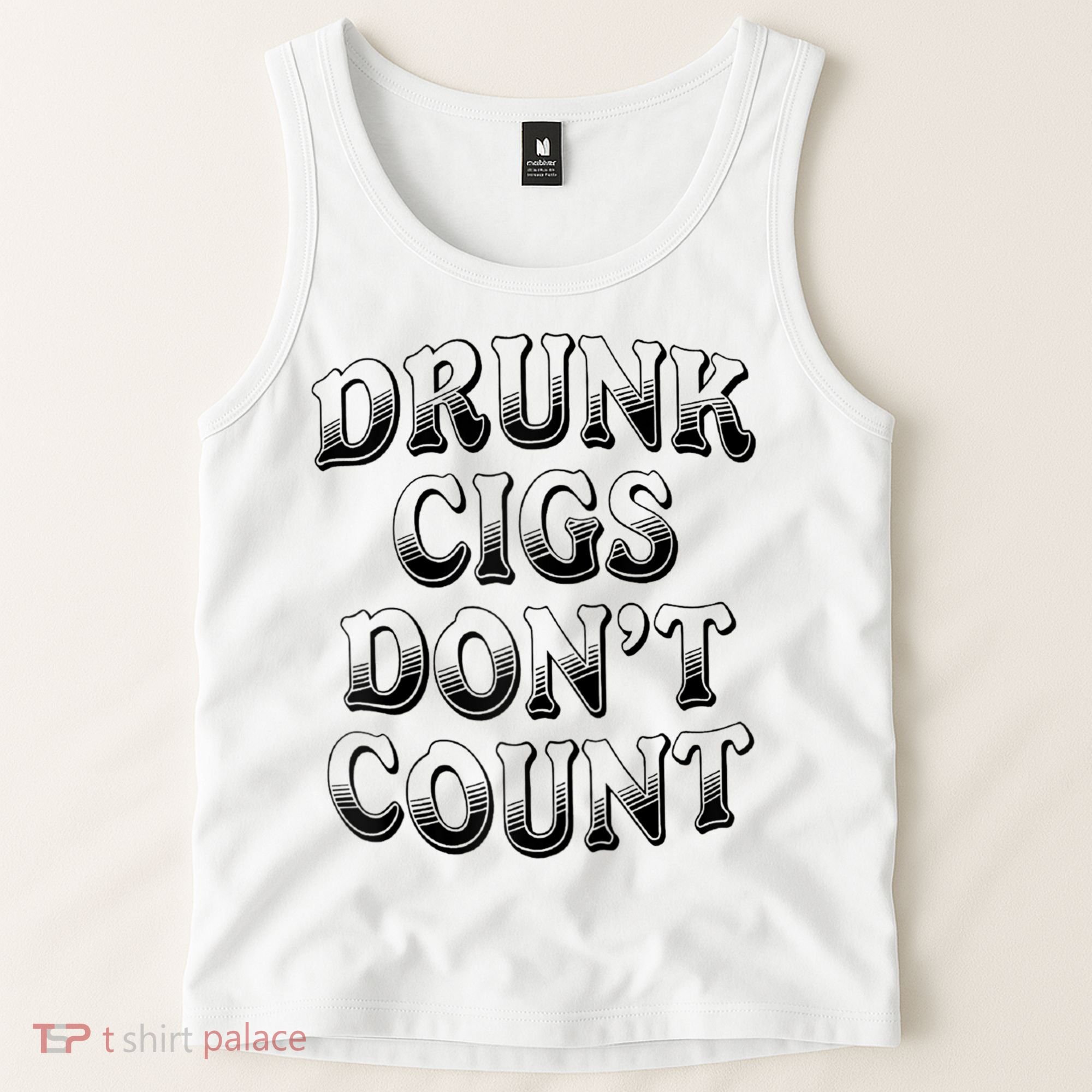 Drunk Cigs Don't Count Tank Top