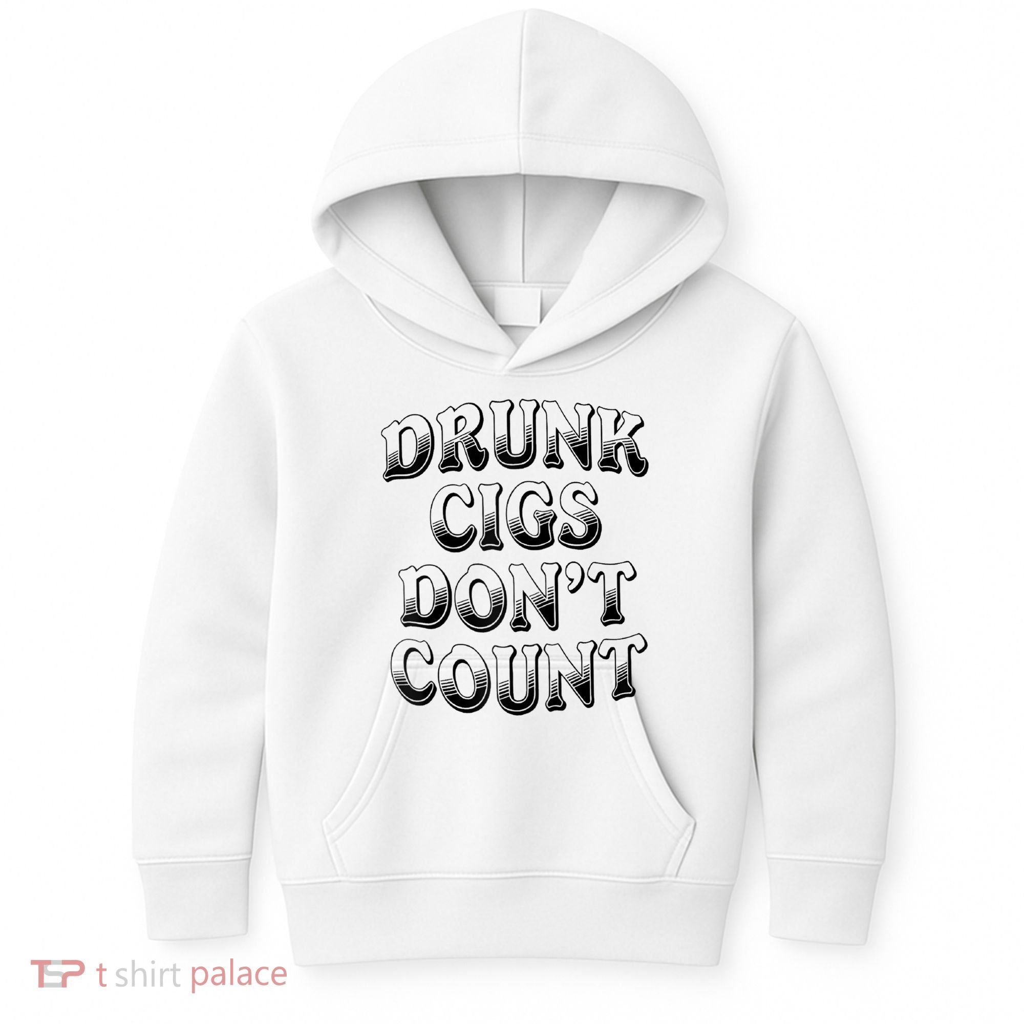 Drunk Cigs Don't Count Kids Hoodie