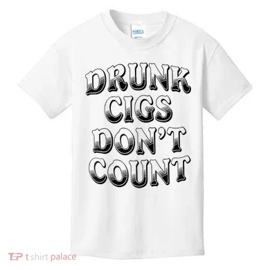 Drunk Cigs Don't Count Kids T-Shirt