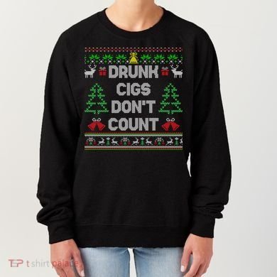 Drunk Cigs Dont Count Ugly Christmas Sweater Women's Sweatshirt