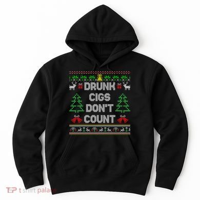 Drunk Cigs Dont Count Ugly Christmas Sweater Hoodie