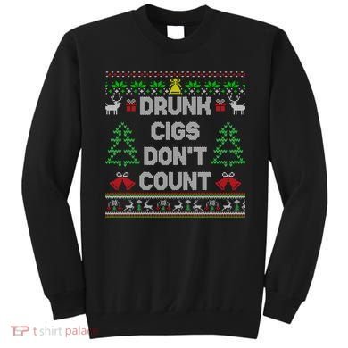 Drunk Cigs Dont Count Ugly Christmas Sweater Sweatshirt