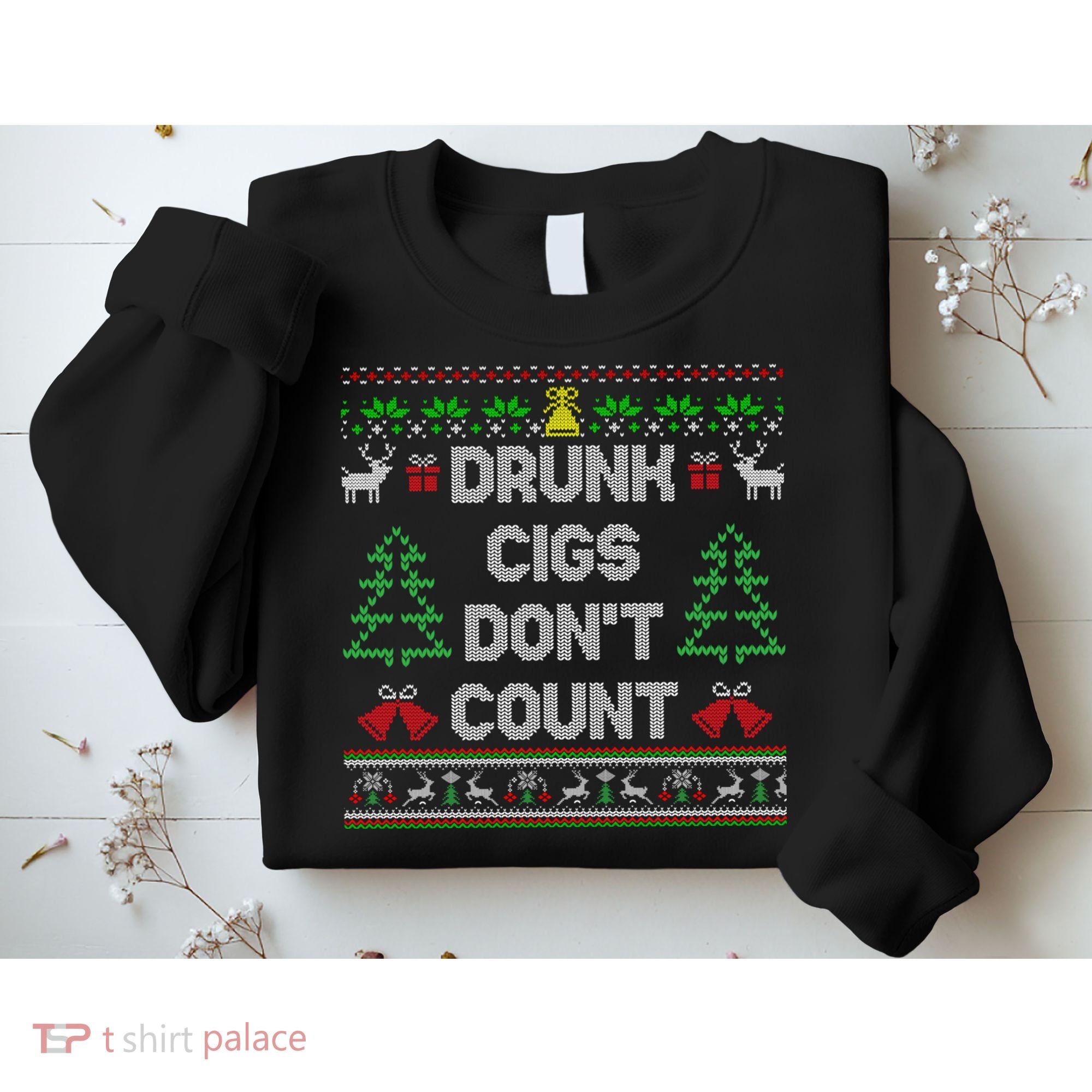 Drunk Cigs Dont Count Ugly Christmas Sweater Sweatshirt
