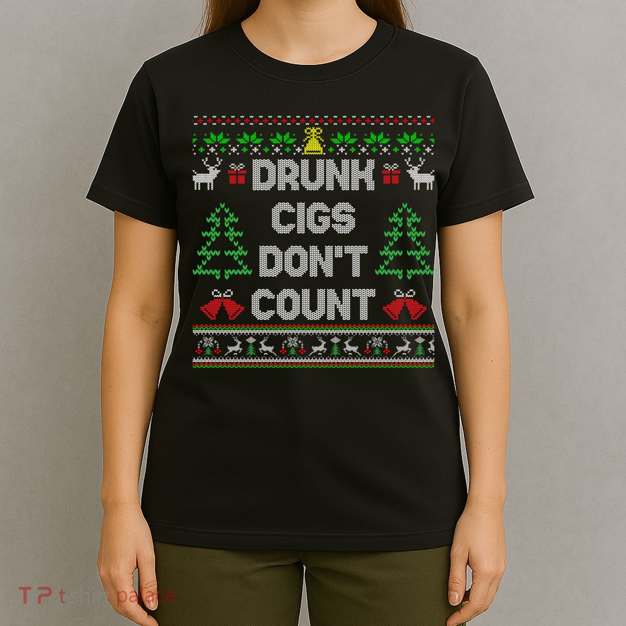 Drunk Cigs Dont Count Ugly Christmas Sweater T-Shirt