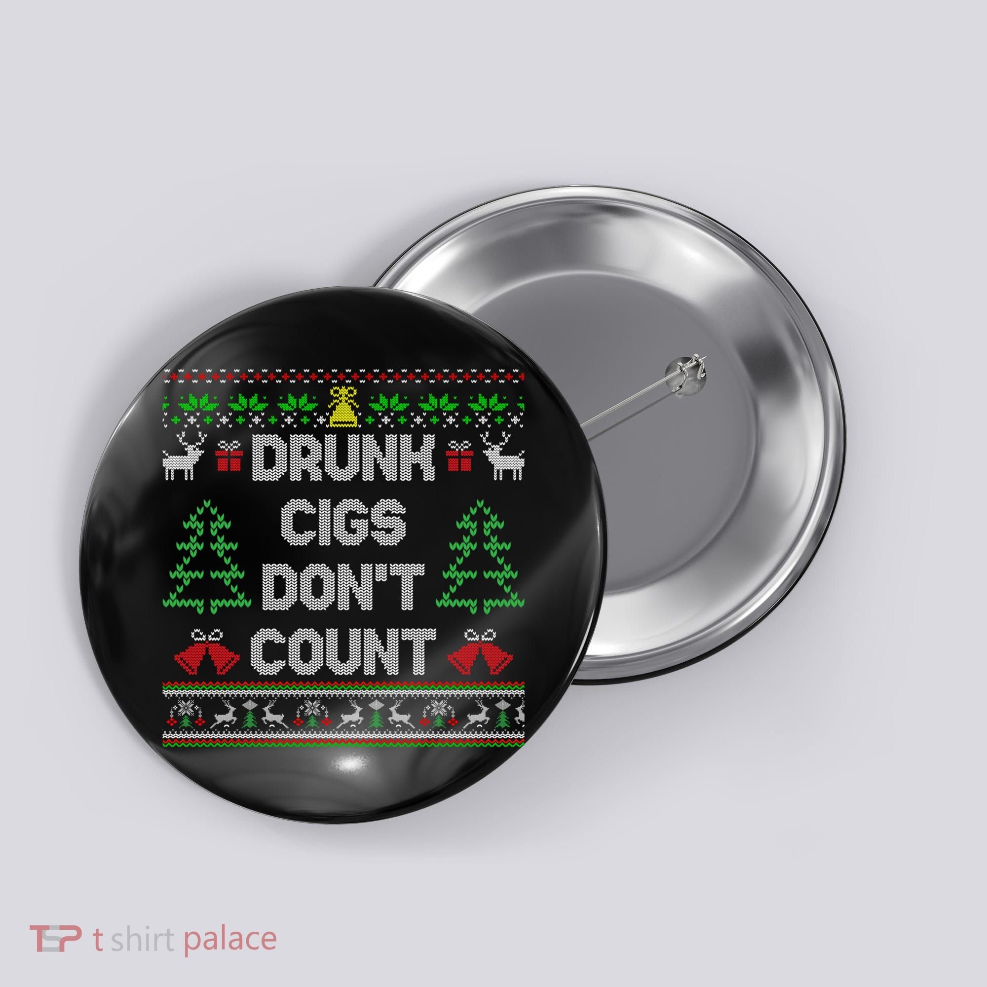 Drunk Cigs Dont Count Ugly Christmas Sweater Button