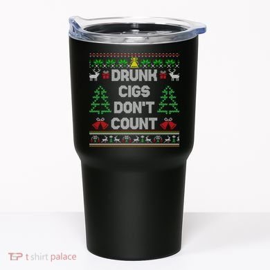 Drunk Cigs Dont Count Ugly Christmas Sweater Tumbler