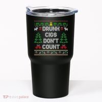 Drunk Cigs Dont Count Ugly Christmas Sweater Tumbler thumb 0