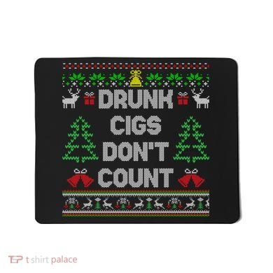 Drunk Cigs Dont Count Ugly Christmas Sweater Mousepad