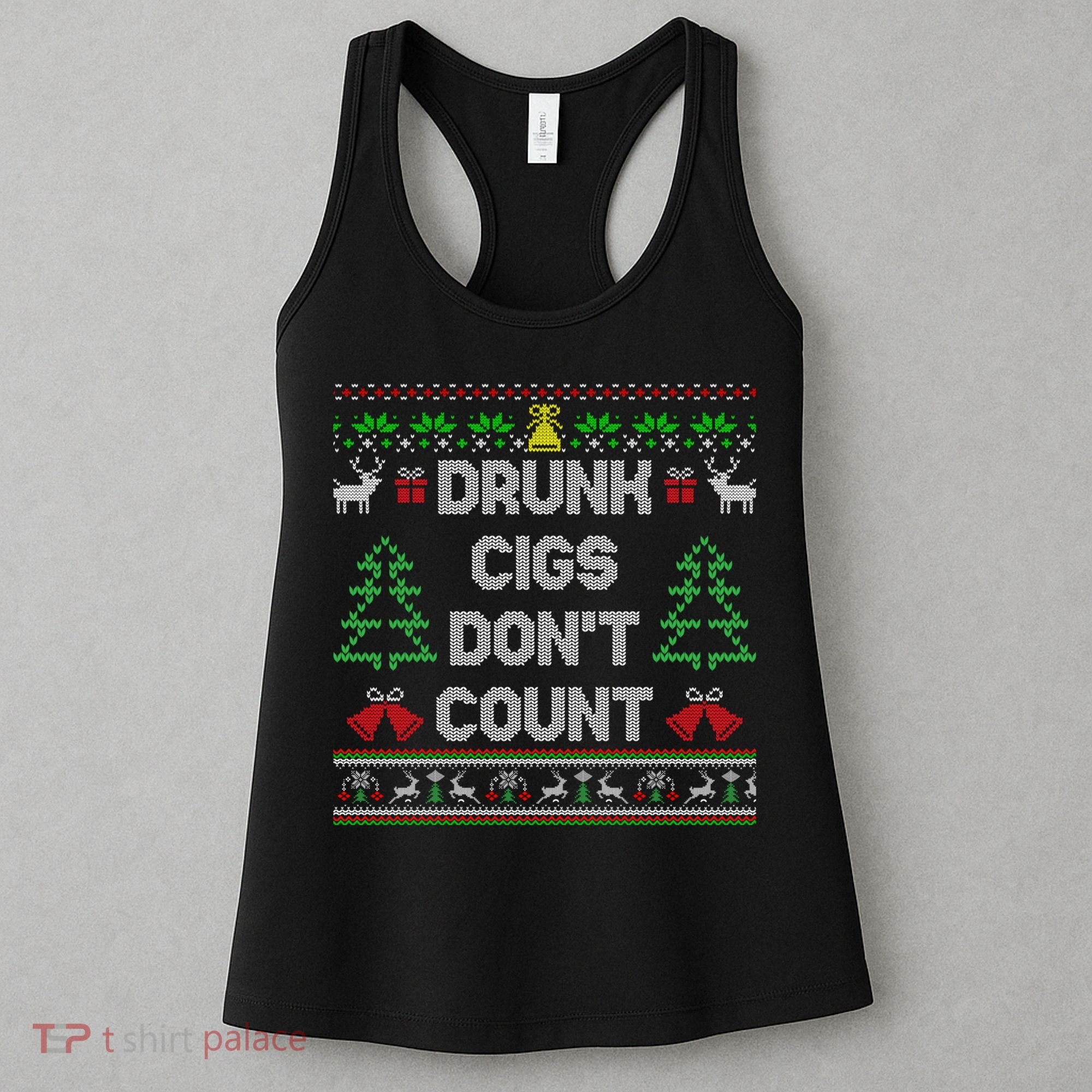 Drunk Cigs Dont Count Ugly Christmas Sweater Women's Tank Top