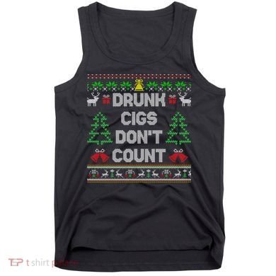Drunk Cigs Dont Count Ugly Christmas Sweater Tank Top
