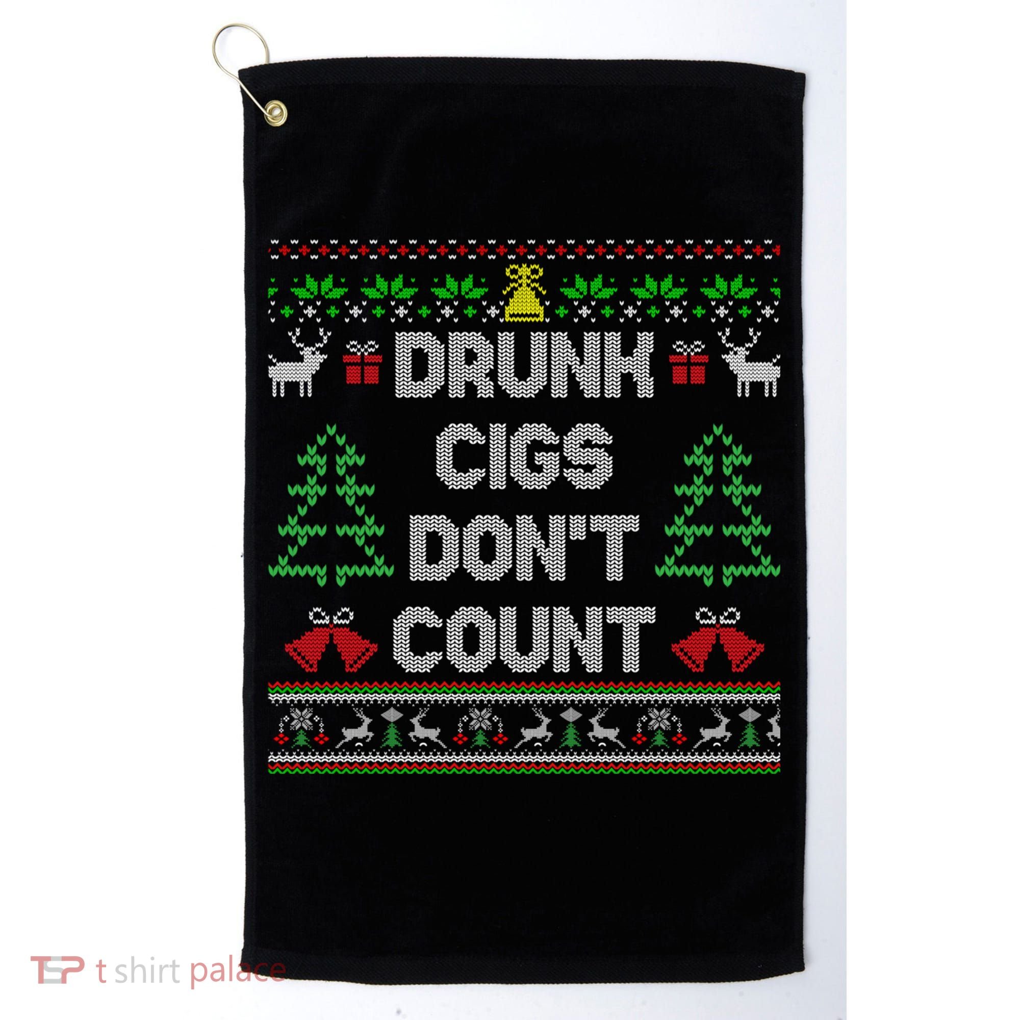 Drunk Cigs Dont Count Ugly Christmas Sweater Golf Towel