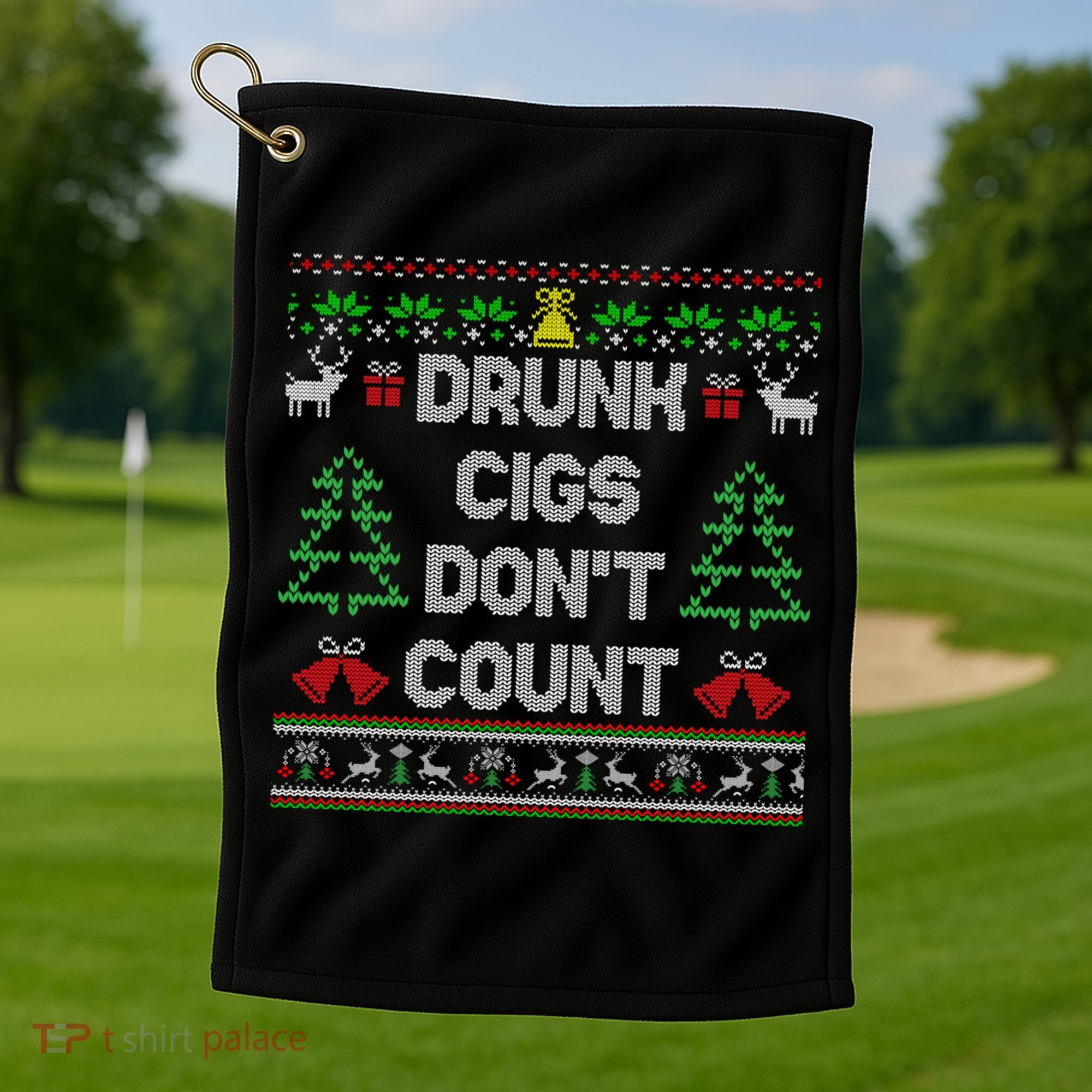 Drunk Cigs Dont Count Ugly Christmas Sweater Golf Towel