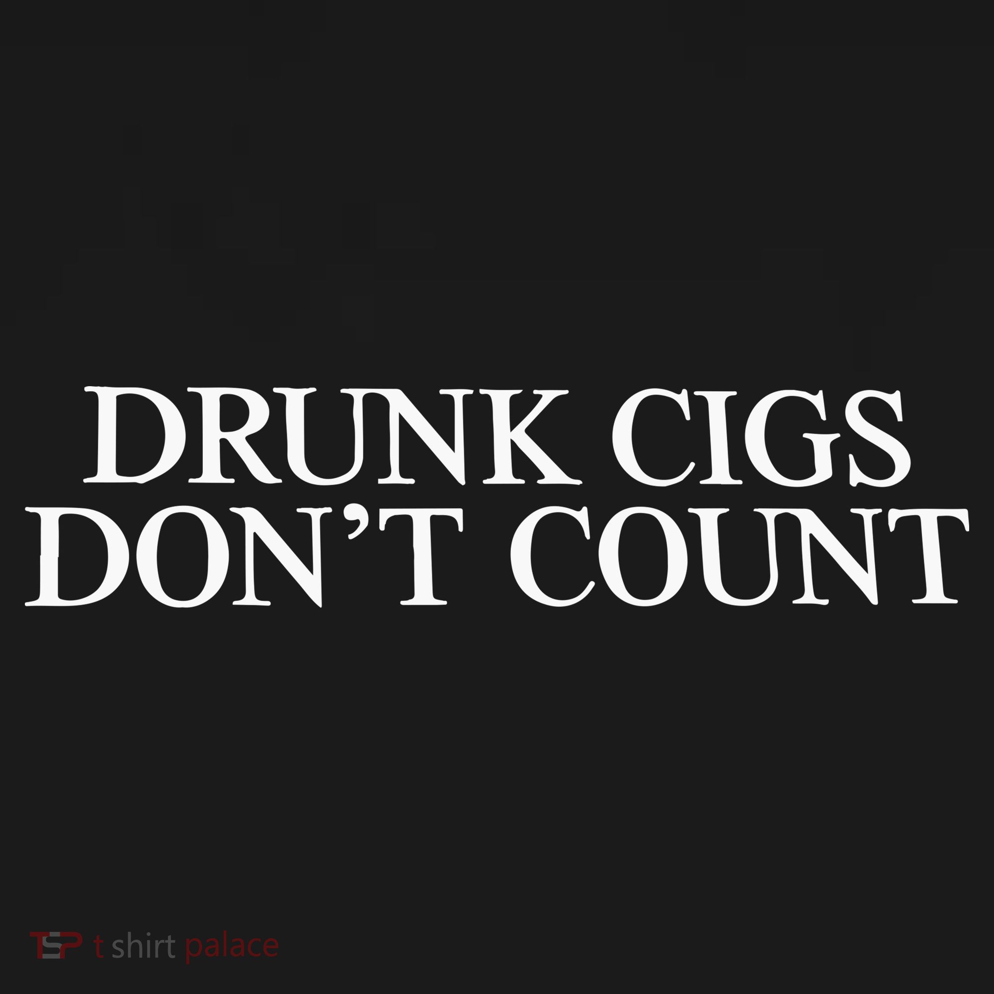 Drunk Cigs Don’t Count Polo