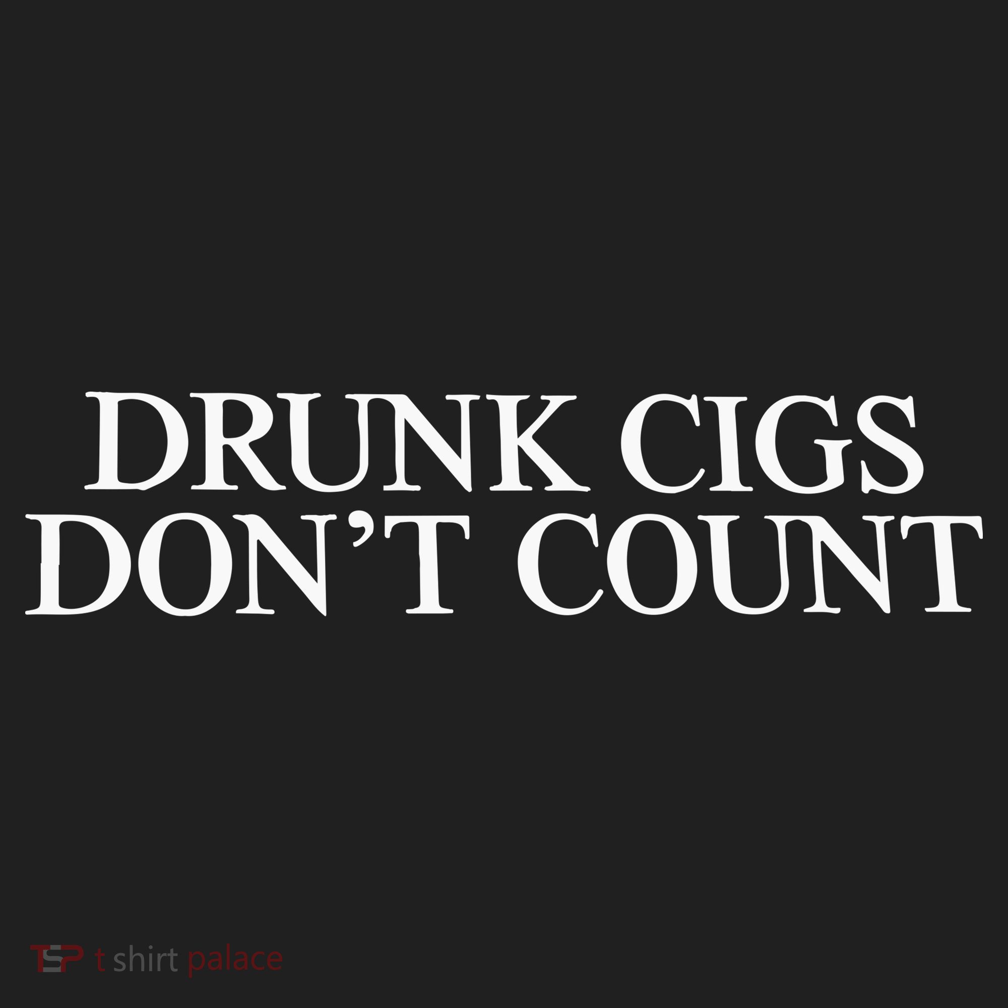 Drunk Cigs Don’t Count Tumbler