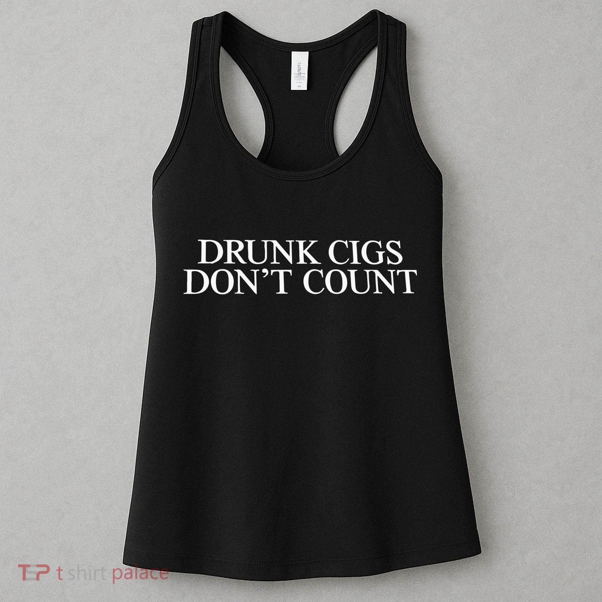 Drunk Cigs Don’t Count Women's Tank Top