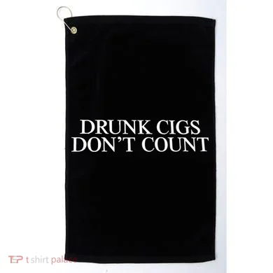 Drunk Cigs Don’t Count Golf Towel