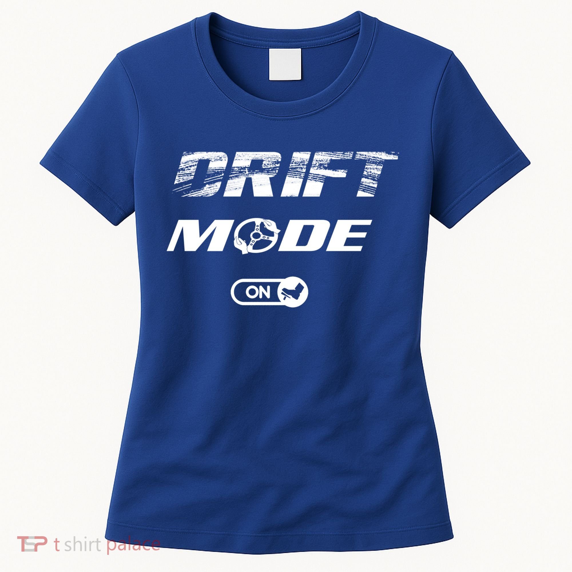 Drifting Cars Drift Mode On Auto Racing Mechanic Cool Gift Women's T-Shirt