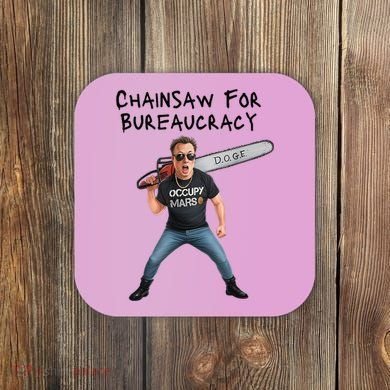 D.O.G.E. Chainsaw For Bureaucracy Meme Political Humor Coaster