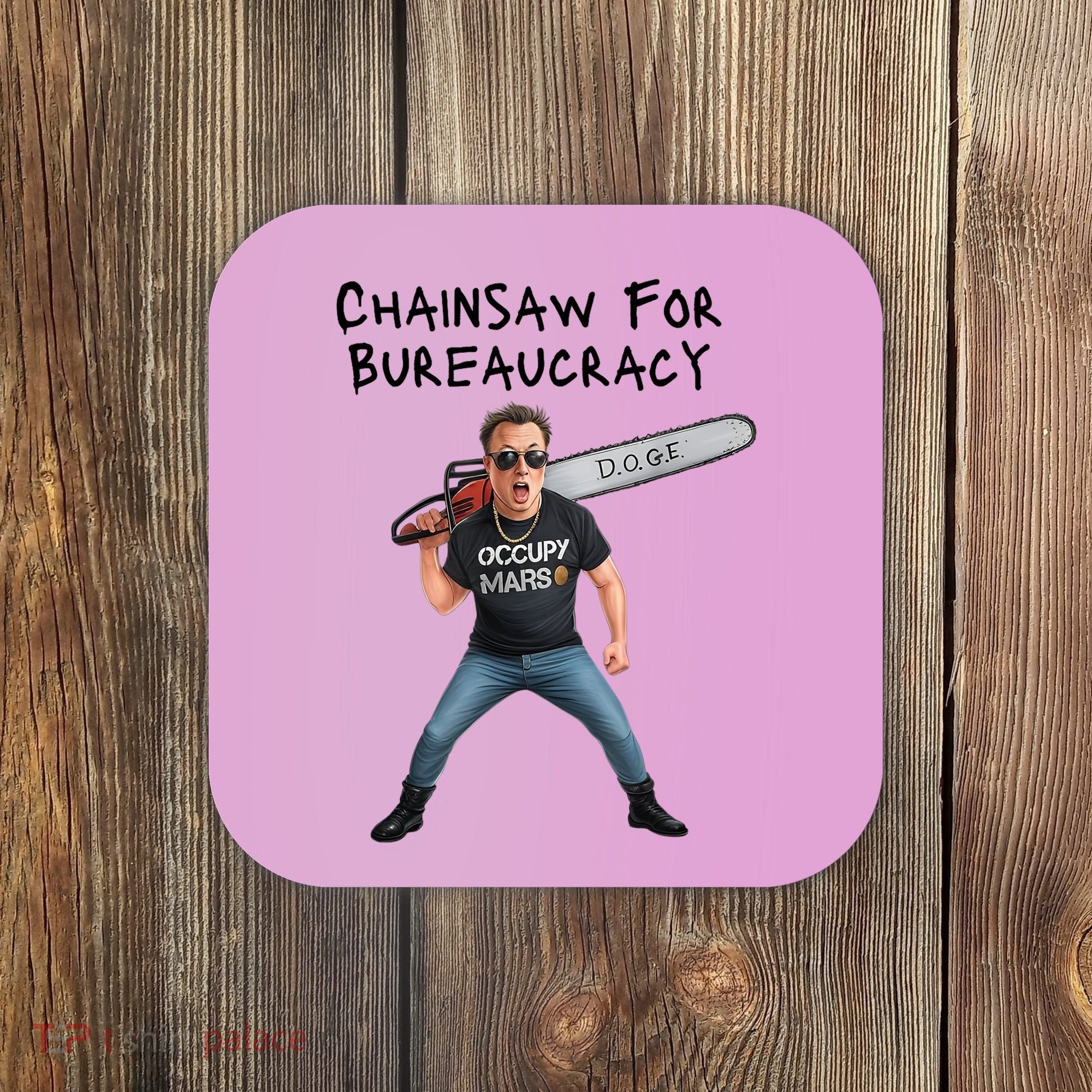 D.O.G.E. Chainsaw For Bureaucracy Meme Political Humor Coaster