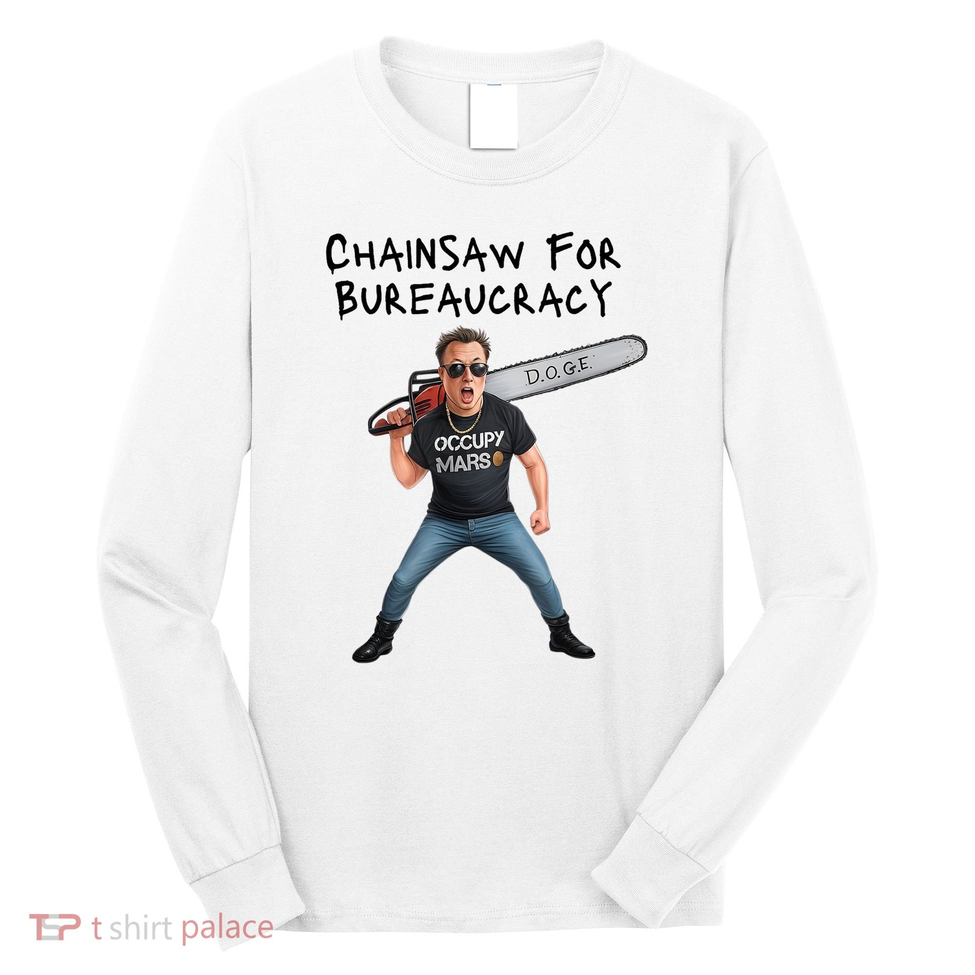 D.O.G.E. Chainsaw For Bureaucracy Meme Political Humor Long Sleeve Shirt