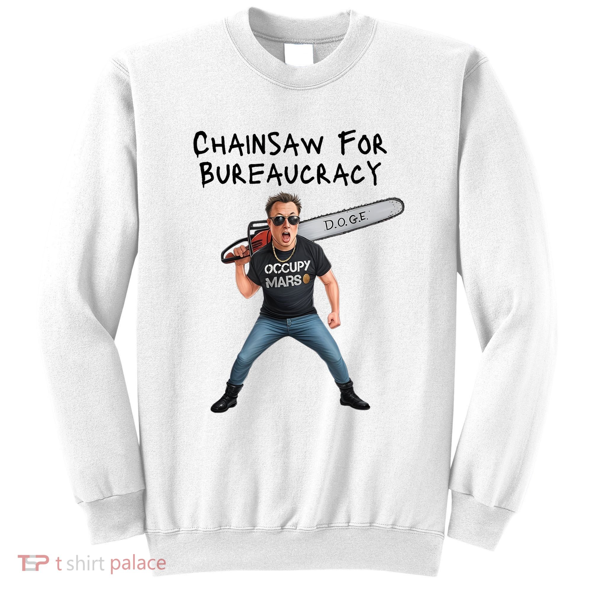 D.O.G.E. Chainsaw For Bureaucracy Meme Political Humor Sweatshirt
