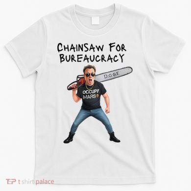 D.O.G.E. Chainsaw For Bureaucracy Meme Political Humor T-Shirt