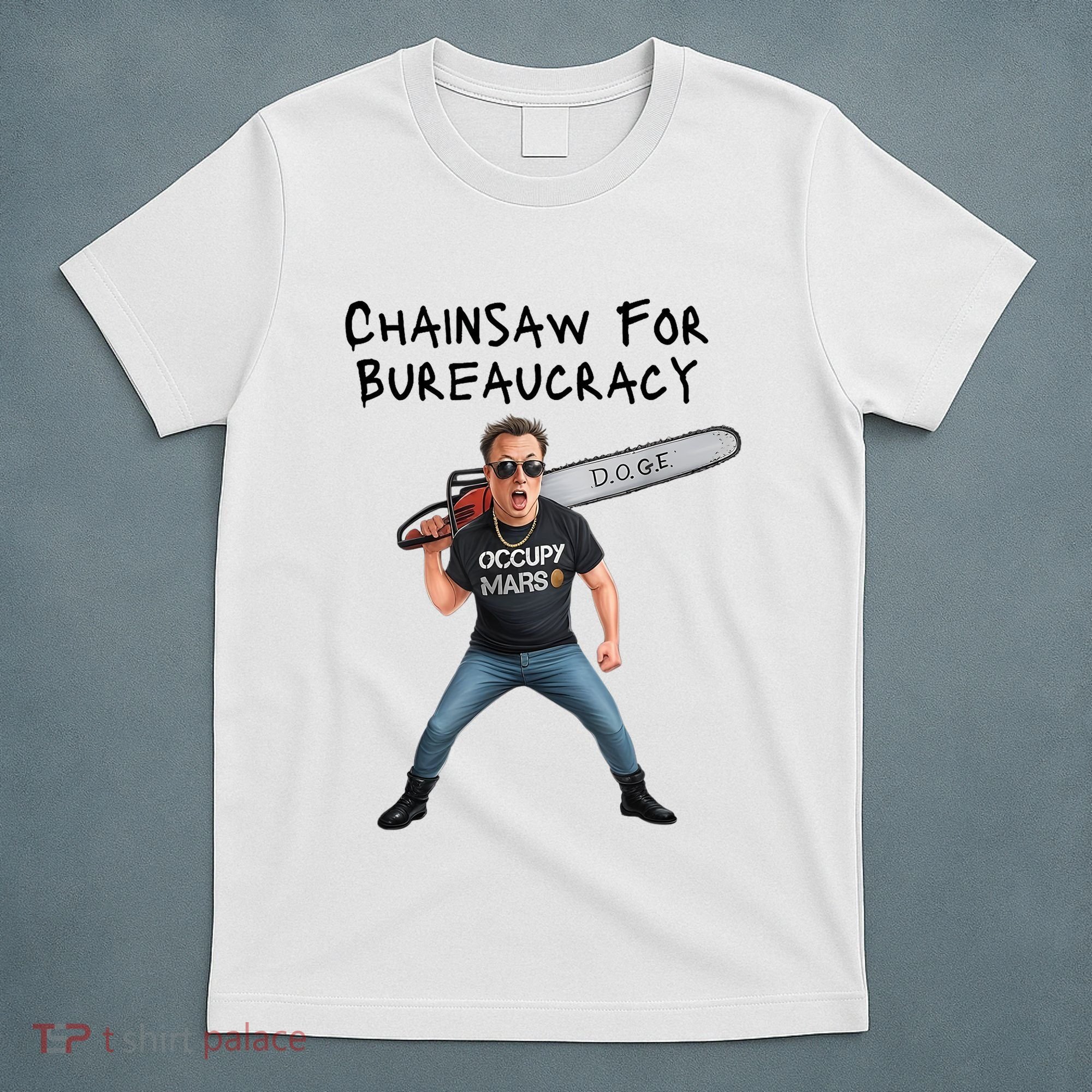 D.O.G.E. Chainsaw For Bureaucracy Meme Political Humor T-Shirt