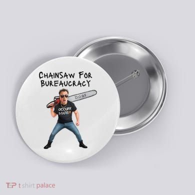 D.O.G.E. Chainsaw For Bureaucracy Meme Political Humor Button